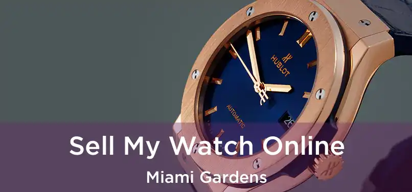 Sell My Watch Online Miami Gardens