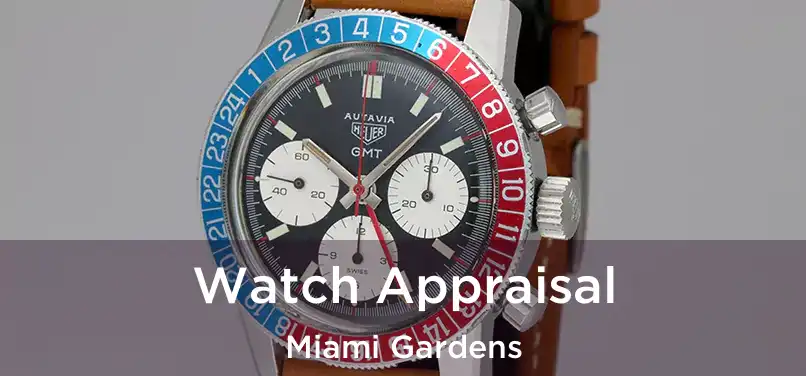 Watch Appraisal Miami Gardens